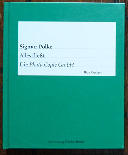 Beispielbild fr Sigmar Polke - Alles fliesst: Die Photo Copie GmbH (Frieder Burda Martineen) zum Verkauf von Versandantiquariat Felix Mcke