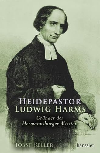 9783937301549: Heidepastor Ludwig Harms. Grnder der Hermannsburger Mission