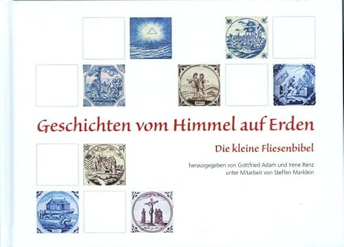 Stock image for Geschichten vom Himmel auf Erden: Die kleine Fliesenbibel for sale by medimops