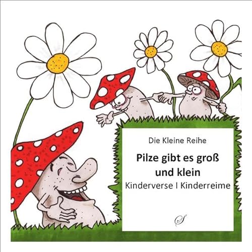 Stock image for Pilze gibt es gro und klein: Kinderverse I Kinderreime for sale by medimops