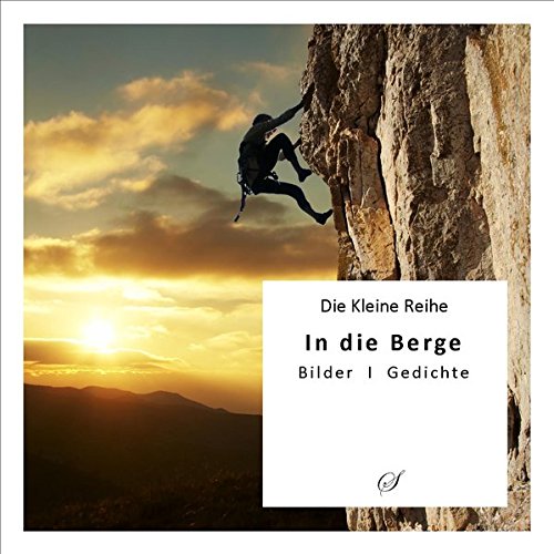 Stock image for In die Berge: Bilder und Gedichte for sale by medimops