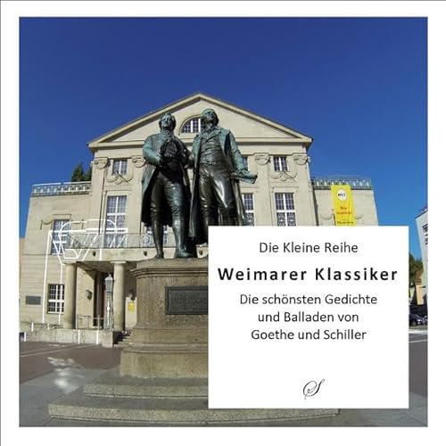 Beispielbild fr Weimarer Klassiker - Die schnsten Gedichte und Balladen von Goethe und Schiller zum Verkauf von Blackwell's