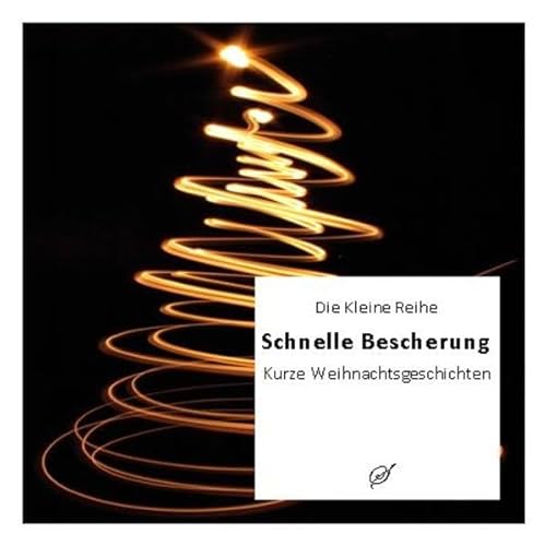 Stock image for Schnelle Bescherung: Kurze Weihnachtsgeschichten for sale by medimops