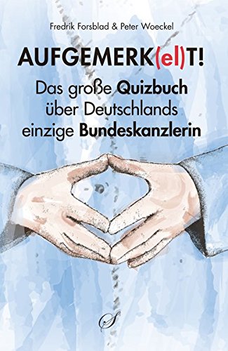 Stock image for Aufgemerk(el)t: Das groe Quizbuch ber Deutschlands einzige Bundeskanzlerin for sale by medimops