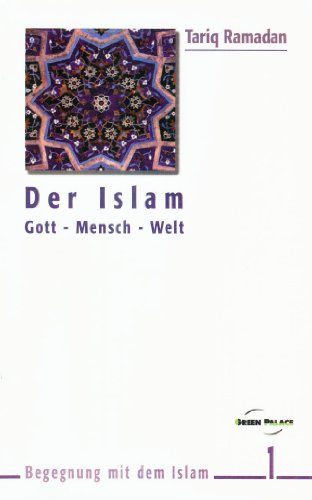 Beispielbild fr Der Islam, Gott-Mensch-Welt zum Verkauf von medimops