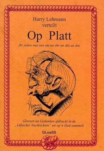 9783937324050: Op Platt - Glossen un Gedanken: Fr jeden wat vun em un ehr un dt un dat - sammelt ut 10 Johrn - Lehmann, Harry