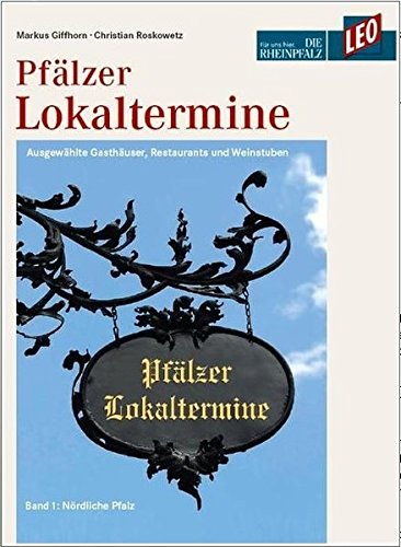 Beispielbild fr LEO - Pflzer Lokaltermine 01: LEO Buch - Die Rheinpfalz Ausgewhlte Gasthuser, Restaurants und Weinstuben 1: Nrdliche Pfalz zum Verkauf von medimops