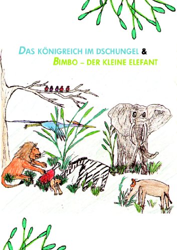 Beispielbild fr Das Knigreich im Dschungel: Bimbo - der kleine Elefant zum Verkauf von medimops