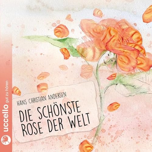 9783937337890: Die schnste Rose der Welt mit CD: Rosemarie Fendel erzhlt unbekannte Hans Christian Andersen Mrchen