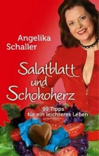 Imagen de archivo de Salatblatt & Schokoherz: 99 Tipps fr ein leichteres Leben a la venta por medimops