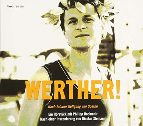 9783937362007: Werther; nach Johann Wolfgang von Goethe: Ein Hrstck nach einer Inszenierung von Nicolas Stemann