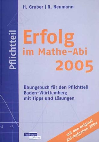 Stock image for Erfolg im Mathe-Abi 2005, Pflichtteil Baden-Wrttemberg for sale by Gabis Bcherlager