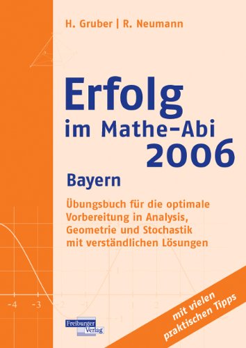 Erfolg im Mathe-Abi 2006, Bayern - Helmut Gruber; Robert Neumann