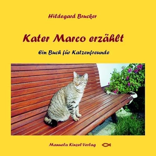 Beispielbild fr Kater Marco erzhlt: Ein Buch fr Katzenfreunde zum Verkauf von medimops