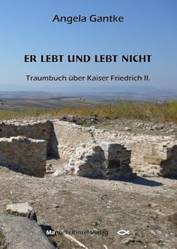 Beispielbild fr Er lebt und lebt nicht: Traumbuch ber Kaiser Friedrich II zum Verkauf von medimops