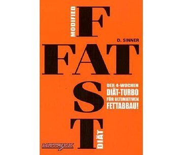Stock image for Fat-Fast Dit: Der 4 Wochen Dit-Turbo fr ultimativen Fettabbau! for sale by medimops