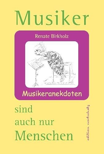 Stock image for Musiker sind auch nur Menschen: Musikeranekdoten for sale by medimops