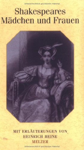 Beispielbild fr Shakespeares Mädchen und Frauen [Gebundene Ausgabe] von Hrg. Heinrich Heine zum Verkauf von Nietzsche-Buchhandlung OHG