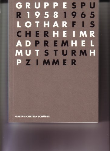 Stock image for Gruppe Spur. 1958-1965 ; Lothar Fischer, Heimrad Prem, Helmut Sturm, HP Zimmer. for sale by Antiquariat & Verlag Jenior