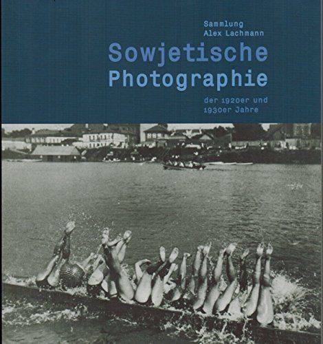 Beispielbild fr Sowjetische Photographie der 1920er und 1930er Jahre. Sammlung Alex Lachman zum Verkauf von Zubal-Books, Since 1961