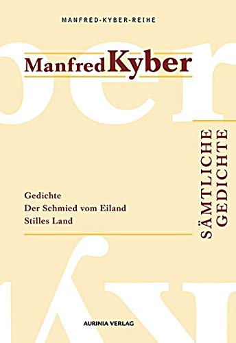 Sämtliche Gedichte. Manfred-Kyber-Reihe Band II: Gedichte / Der Schmid vom Eiland / Stilles Land - Kyber, Manfred