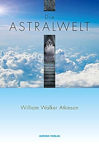 Die Astralwelt (9783937392561) by William Walker Atkinson