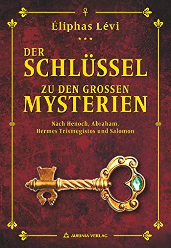 Beispielbild fr Der Schlssel zu den groen Mysterien: Nach Henoch, Abraham, Hermes Trismegistos und Salomon zum Verkauf von medimops