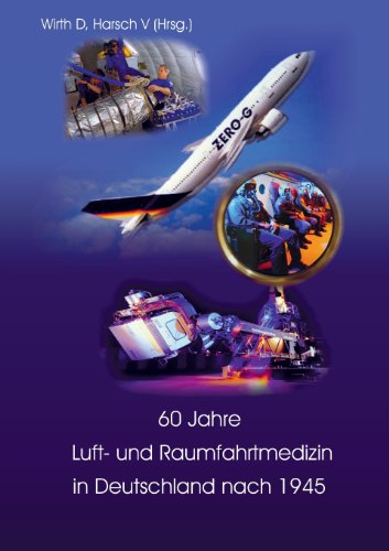 9783937394107: 60 Jahre Luft- und Raumfahrtmedizin in Deutschland nach 1945