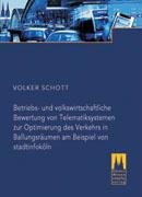 Beispielbild fr Betriebs- und volkswirtschaftliche Bewertung von Telematiksystemen zur Optimierung des Verkehrs in Ballungsrumen am Beispiel von stadtinfokln zum Verkauf von Buchpark