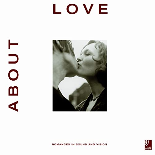 Beispielbild fr About Love: Romances in Sound and Vision zum Verkauf von Aardvark Rare Books