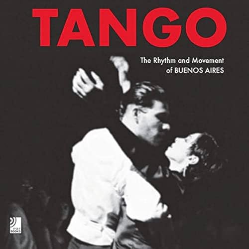 9783937406152: Tango. The rhythm and movement of Buenos Aires. Con 4 CD Audio: The Rhythm and Movement of Buenos Aires Edition triilingue franais-anglais-allemand (Ear books)