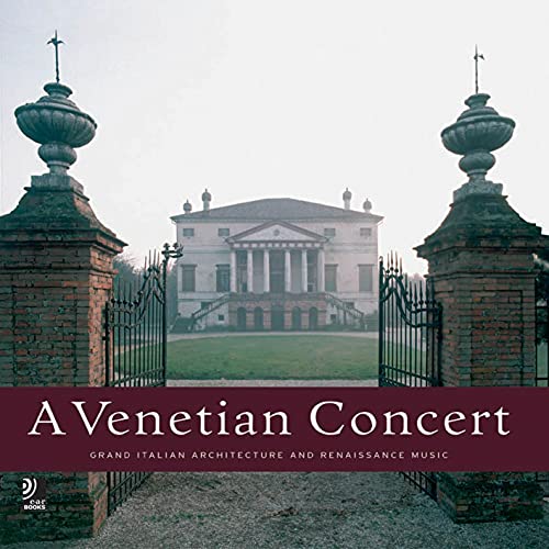 Beispielbild fr A Venetian Concert: Grand Italian Architecture and Renaissance Music zum Verkauf von PlumCircle