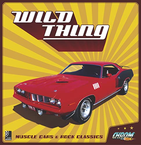 Beispielbild fr Wild Thing: Muscle Cars & Rock Classics zum Verkauf von MusicMagpie