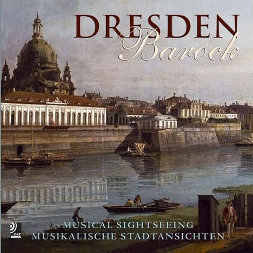 Beispielbild fr Dresden Barock: Musical Sightseeing zum Verkauf von Ergodebooks