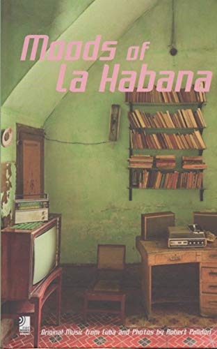 9783937406503: Moods of La Habana: Original Music from Cuba and Photos by Robert Polidori