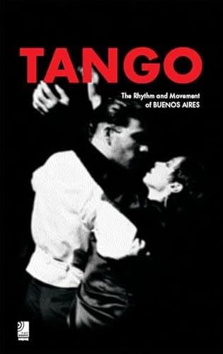 Imagen de archivo de Tango. The Rhythem and Movement of Buenos Aires [ & CD]. a la venta por Antiquariaat Schot