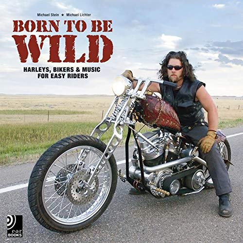 Beispielbild fr Born to be Wild: Harleys, Bikers & Music for Easy Riders zum Verkauf von HPB-Blue