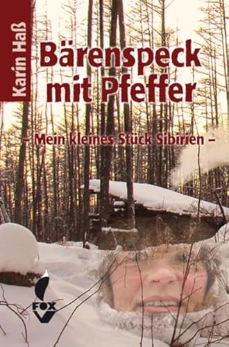 Beispielbild fr Brenspeck mit Pfeffer: Mein kleines Stck Sibirien zum Verkauf von medimops