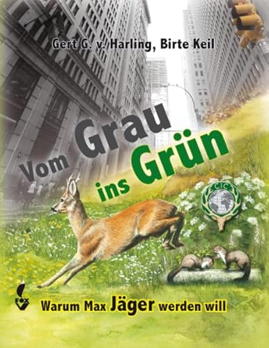 Beispielbild fr Vom Grau ins Grn: Warum Max Jger werden will zum Verkauf von medimops