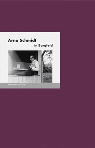 Stock image for Arno Schmidt in Bargfeld -Language: german for sale by GreatBookPrices