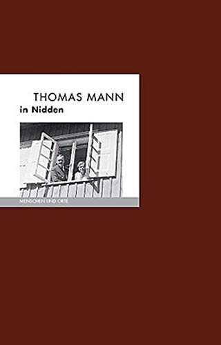 9783937434179: Thomas Mann in Nidden: Menschen und Orte