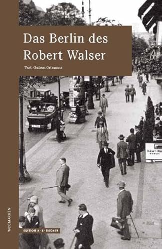 9783937434308: Das Berlin des Robert Walser: wegmarken