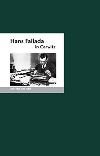 9783937434360: Hans Fallada in Carwitz: Menschen und Orte