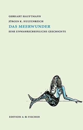 Stock image for Das Meerwunder: Eine unwahrscheinliche Geschichte for sale by medimops
