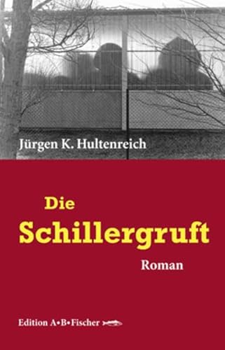 Stock image for Die Schillergruft. Roman. for sale by ABC Antiquariat, Einzelunternehmen