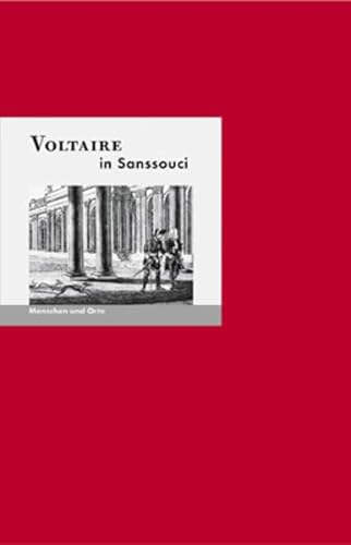 Beispielbild fr Voltaire in Sanssouci: Menschen und Orte zum Verkauf von medimops