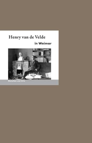 Beispielbild fr Schmidt, M: Henry van de Velde in Weimar zum Verkauf von Blackwell's