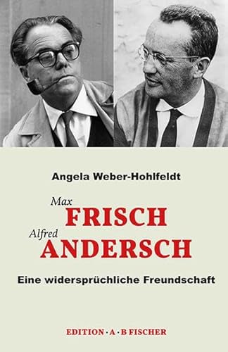 Beispielbild fr Max Frisch Alfred Andersch: Eine widersprchliche Freundschaft zum Verkauf von medimops
