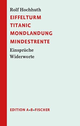 9783937434858: Hochhuth, R: Eiffelturm Titanic Mondlandung Mindestrente