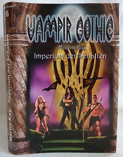 Beispielbild fr Vampir Gothic 6: Imperium der Schatten zum Verkauf von Versandantiquariat Felix Mcke